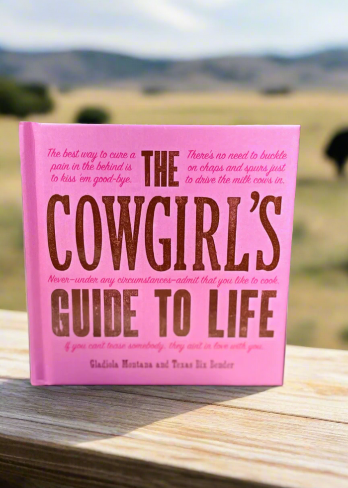 The Cowgirl's Guide To Life Book