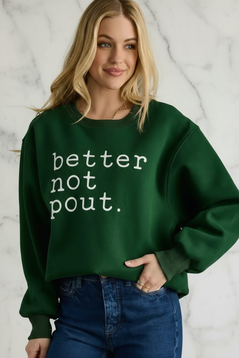 Better Not Pout Sweatshirt