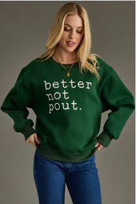 Better Not Pout Sweatshirt
