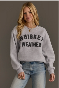 Whiskey Weather Sweatshirt