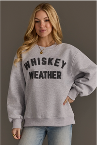 Whiskey Weather Sweatshirt