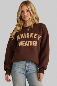 Whiskey Weather Sweatshirt | NEW COLOR! | Arrival 9/17